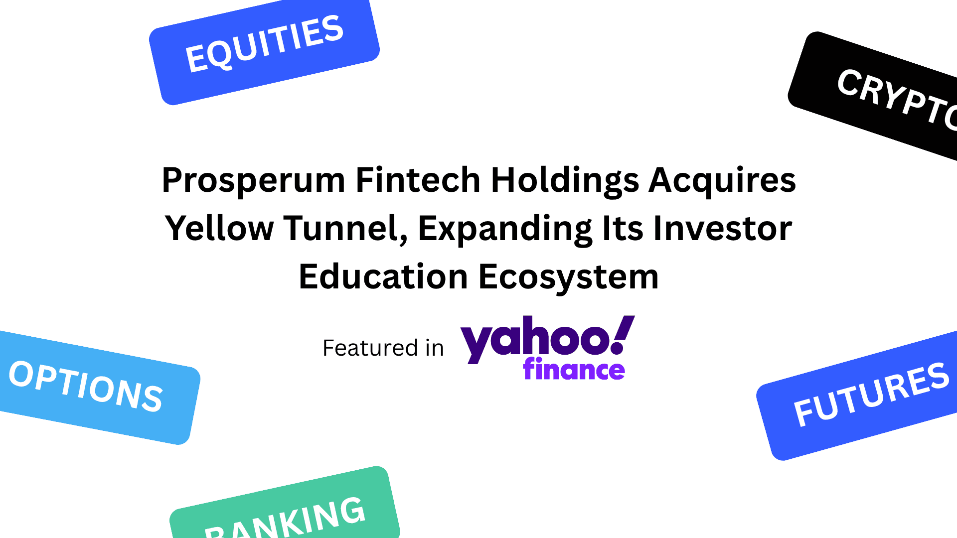 Prosperum Fintech Holdings Acquires Yellow Tunnel, Expanding Its Investor Education Ecosystem